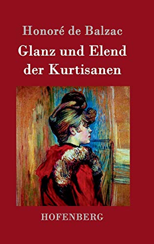 9783843097963: Glanz und Elend der Kurtisanen (German Edition)