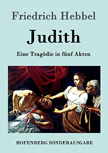 Imagen de archivo de Judith:Eine Tragdie in fnf Akten a la venta por Blackwell's