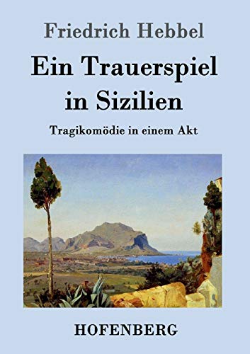 9783843099066: Ein Trauerspiel in Sizilien: Tragikomdie in einem Akt