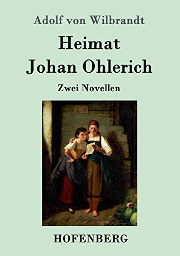 Stock image for Heimat / Johan Ohlerich:Zwei Novellen for sale by Ria Christie Collections