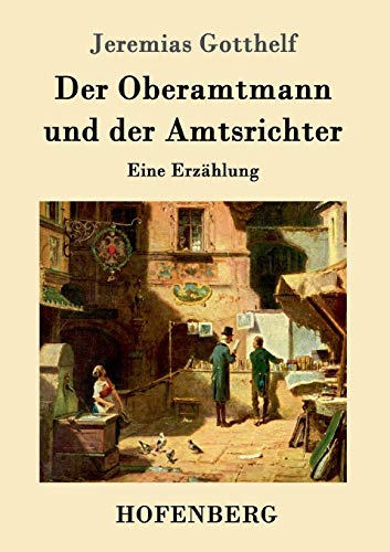 Stock image for Der Oberamtmann und der Amtsrichter:Eine Erzahlung for sale by Chiron Media