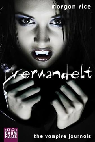 The Vampire Journals - Verwandelt; Band 1 ; Aus d. Engl. v. Reichart-Schmitz, Gabi; Deutsch - Morgan Rice