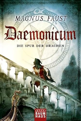 Daemonicum - Die Spur der Drachen: Band 1 - Magnus Faust