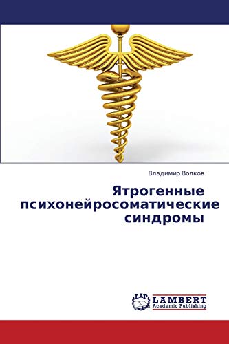 Stock image for Yatrogennye psikhoneyrosomaticheskie sindromy (Russian Edition) for sale by Lucky's Textbooks