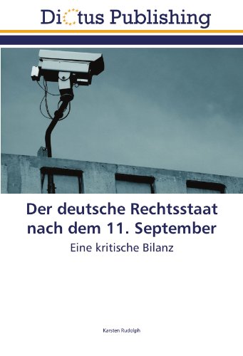 Der deutsche Rechtsstaat nach dem 11. September: Eine kritische Bilanz (German Edition) (9783843340113) by Rudolph, Karsten