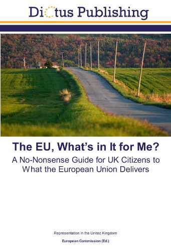 Beispielbild fr The EU, What's in It for Me? : A No-Nonsense Guide for UK Citizens to What the European Union Delivers zum Verkauf von Buchpark