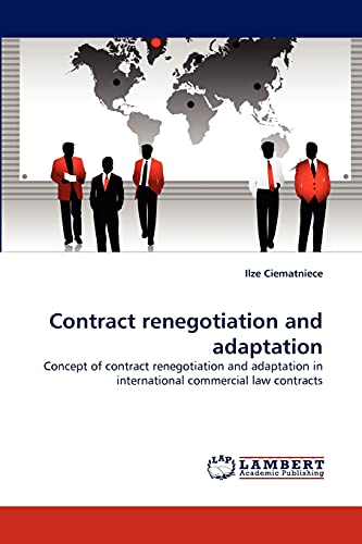 Beispielbild fr Contract renegotiation and adaptation: Concept of contract renegotiation and adaptation in international commercial law contracts zum Verkauf von Lucky's Textbooks