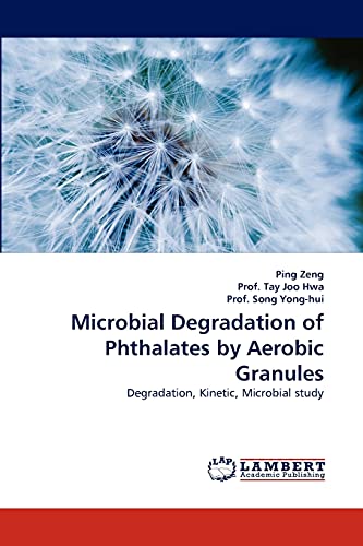 Stock image for Microbial Degradation of Phthalates by Aerobic Granules: Degradation, Kinetic, Microbial study for sale by Lucky's Textbooks