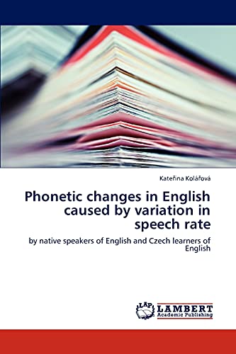 Stock image for Phonetic Changes in English Caused by Variation in Speech Rate for sale by Ria Christie Collections
