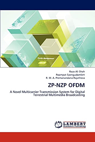 Stock image for ZP-NZP OFDM: A Novel Multicarrier Transmission System for Digital Terrestrial Multimedia Broadcasting for sale by Lucky's Textbooks