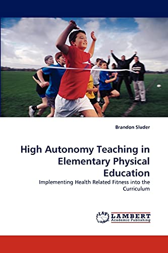 Beispielbild fr High Autonomy Teaching in Elementary Physical Education zum Verkauf von Chiron Media