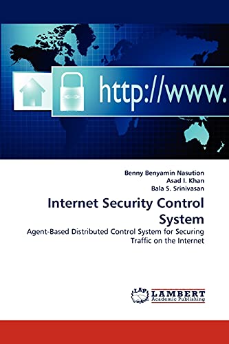 Stock image for Internet Security Control System: Agent-Based Distributed Control System for Securing Traffic on the Internet for sale by Lucky's Textbooks