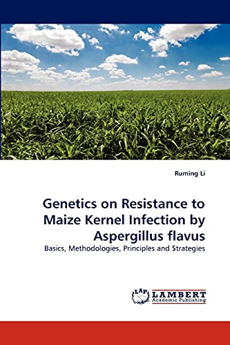 Beispielbild fr Genetics on Resistance to Maize Kernel Infection by Aspergillus Flavus zum Verkauf von Chiron Media