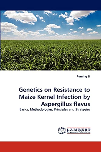 Stock image for Genetics on Resistance to Maize Kernel Infection by Aspergillus Flavus for sale by Chiron Media