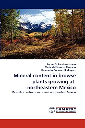 Imagen de archivo de Mineral content in browse plants growing at northeastern Mexico a la venta por Chiron Media