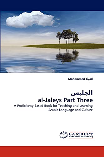 Stock image for ?????? al-Jaleys Part Three: A Proficiency Based Book for Teaching and Learning Arabic Language and Culture for sale by Lucky's Textbooks