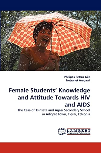 Stock image for Female Students' Knowledge and Attitude Towards HIV and AIDS for sale by Ria Christie Collections