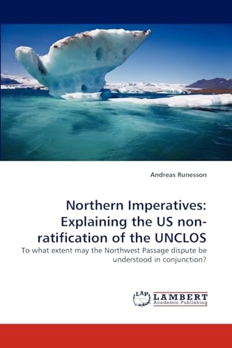 9783843360029: Northern Imperatives: Explaining the US non-ratification of the UNCLOS