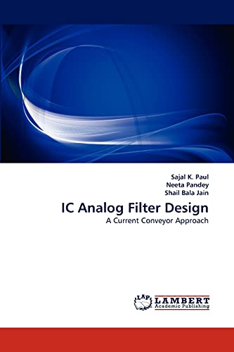 9783843360074: IC Analog Filter Design: A Current Conveyor Approach