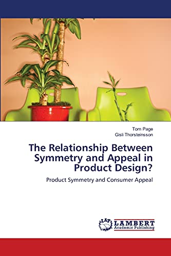 Beispielbild fr The Relationship Between Symmetry and Appeal in Product Design?: Product Symmetry and Consumer Appeal zum Verkauf von Lucky's Textbooks