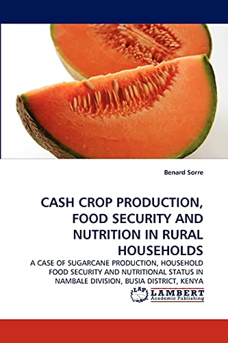 Imagen de archivo de CASH CROP PRODUCTION, FOOD SECURITY AND NUTRITION IN RURAL HOUSEHOLDS a la venta por Chiron Media