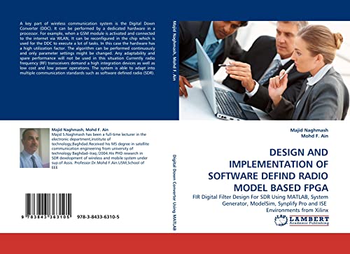 Imagen de archivo de Design and Implementation of Software Defind Radio Model Based FPGA: FIR Digital Filter Design For SDR Using MATLAB, System Generator, ModelSim, Synplify Pro and ISE Environments from Xilinx a la venta por Revaluation Books