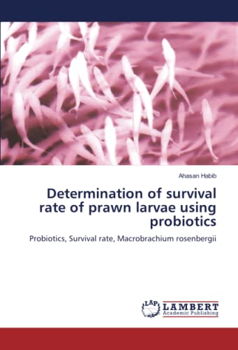 Beispielbild fr Determination of Survival Rate of Prawn Larvae Using Probiotics zum Verkauf von Chiron Media