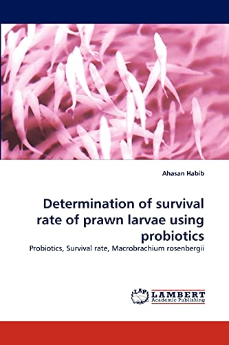 Stock image for Determination of Survival Rate of Prawn Larvae Using Probiotics for sale by Chiron Media