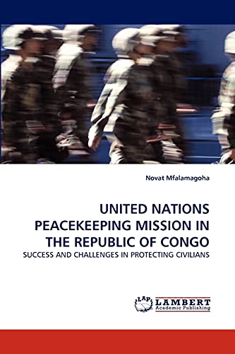 Imagen de archivo de UNITED NATIONS PEACEKEEPING MISSION IN THE REPUBLIC OF CONGO a la venta por Chiron Media