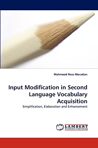 9783843363594: Input Modification in Second Language Vocabulary Acquisition: Simplification, Elaboration and Enhancement