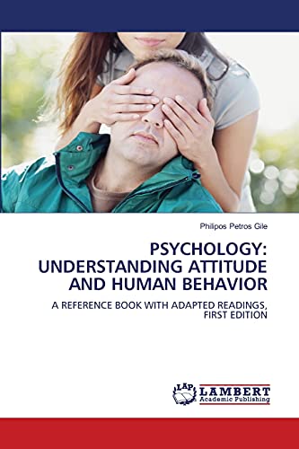 Stock image for PSYCHOLOGY: UNDERSTANDING ATTITUDE AND HUMAN BEHAVIOR for sale by Ria Christie Collections