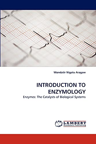 9783843364621: INTRODUCTION TO ENZYMOLOGY: Enzymes: The Catalysts of Biological Systems