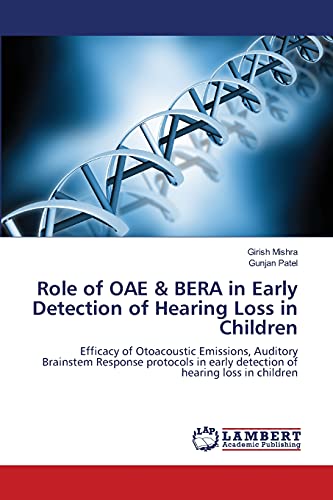 Imagen de archivo de Role of OAE & BERA in Early Detection of Hearing Loss in Children a la venta por Chiron Media