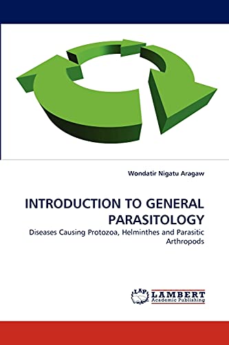 Stock image for INTRODUCTION TO GENERAL PARASITOLOGY: Diseases Causing Protozoa, Helminthes and Parasitic Arthropods for sale by Mispah books