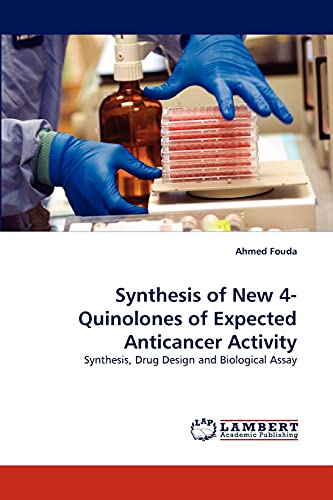 Stock image for Synthesis of New 4-Quinolones of Expected Anticancer Activity for sale by Ria Christie Collections