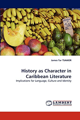 Stock image for History as Character in Caribbean Literature for sale by Ria Christie Collections