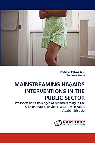 Stock image for MAINSTREAMING HIV/AIDS INTERVENTIONS IN THE PUBLIC SECTOR for sale by Ria Christie Collections