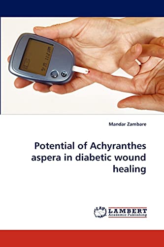 9783843370189: Potential of Achyranthes aspera in diabetic wound healing