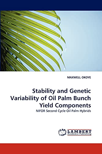 Imagen de archivo de Stability and Genetic Variability of Oil Palm Bunch Yield Components a la venta por Ria Christie Collections