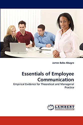 9783843371414: Essentials of Employee Communication: Empirical Evidence for Theoretical and Managerial Practice