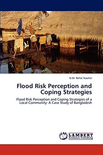 9783843374071: Flood Risk Perception and Coping Strategies: Flood Risk Perception and Coping Strategies of a Local Community: A Case Study of Bangladesh
