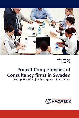 9783843375382: Project Competencies of Consultancy firms in Sweden: Perceptions of Project Management Practitioners