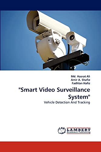 Stock image for Smart Video Surveillance System": Vehicle Detection And Tracking for sale by Lucky's Textbooks