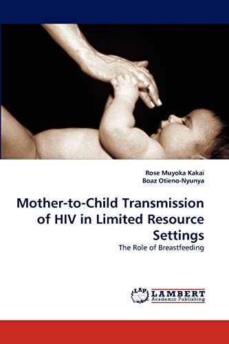 Stock image for Mother-to-Child Transmission of HIV in Limited Resource Settings: The Role of Breastfeeding for sale by Lucky's Textbooks
