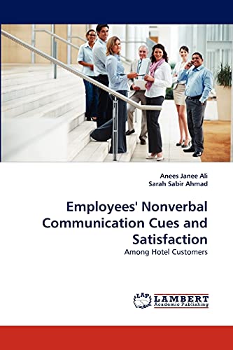 Stock image for Employees' Nonverbal Communication Cues and Satisfaction: Among Hotel Customers for sale by Lucky's Textbooks