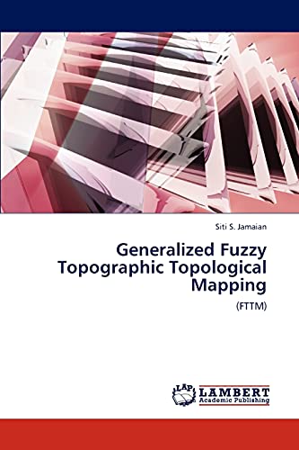 9783843378000: Generalized Fuzzy Topographic Topological Mapping: (FTTM)