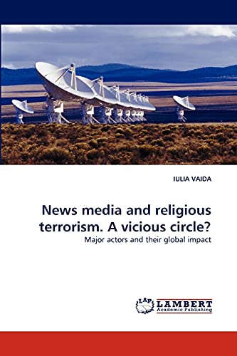 Imagen de archivo de News media and religious terrorism. A vicious circle? a la venta por Chiron Media