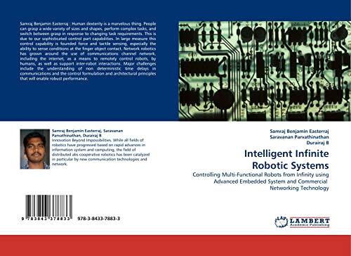 9783843378833: Intelligent Infinite Robotic Systems: Controlling Multi-Functional Robots from Infinity using Advanced Embedded System and Commercial Networking Technology