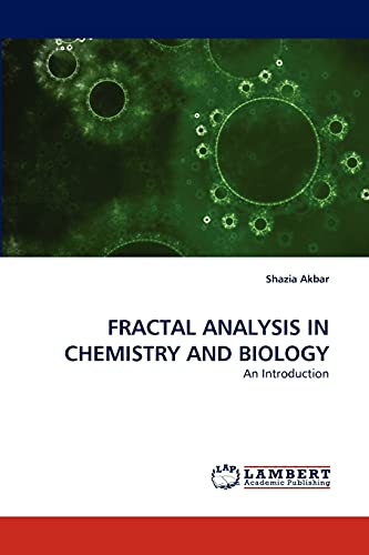 FRACTAL ANALYSIS IN CHEMISTRY AND BIOLOGY - Shazia Akbar