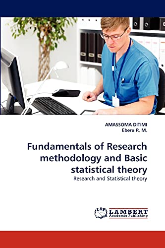 Stock image for Fundamentals of Research methodology and Basic statistical theory: Research and Statistical theory for sale by Lucky's Textbooks